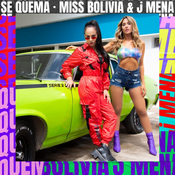 Miss Bolivia y j mena presentan "Se quema", su nuevo single y video!