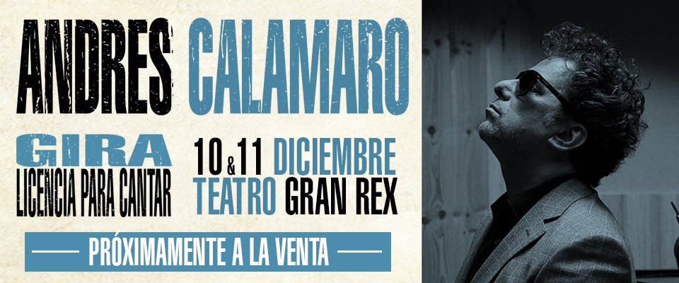 Andrés Calamaro anuncia dos funciones en Teatro Gran Rex! 10 y 11 de diciembre!