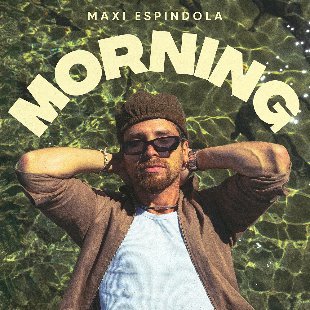 Maxi Espíndola comienza el año con “Morning”, un nuevo single que acompañará a sus seguidores a perseguir sueños