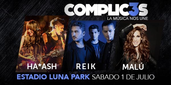 Cómplices: la música nos une! Ha*Ash, Reik y Malú, 1 de julio, Estadio Luna Park!