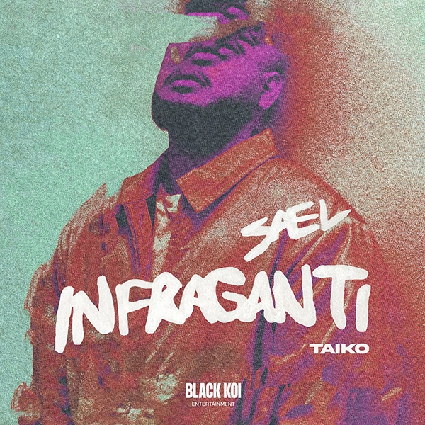 El fenómeno de la música urbana SAEL, lanza su nuevo sencillo "Infraganti"